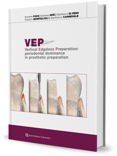 [978-88-7492-213-0] VEP. VERTICAL EDGELESS PREPARATION: PERIODONTAL DOMINANCE IN PROSTHETIC PREPARATION
