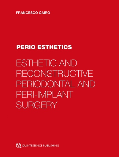 [978-88-7492-224-6] Perio Esthetics Esthetic and Reconstructive Periodontal and Peri-Implant Surgery