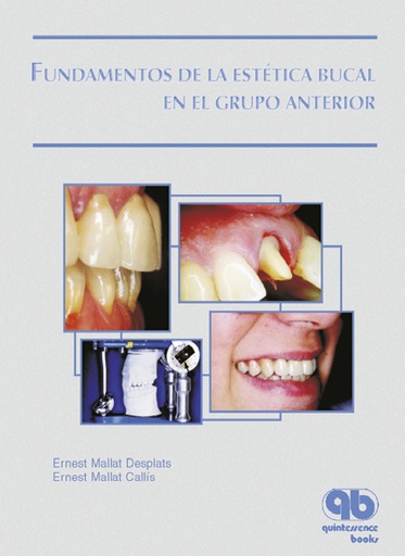 [978-84-89873-24-0] FUNDAMENTOS DE LA ESTÉTICA BUCAL EN EL GRUPO ANTERIOR