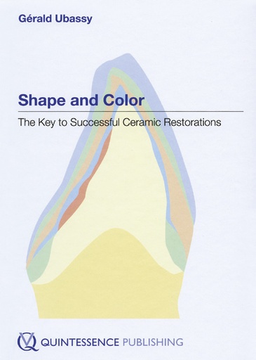 SHAPE AND COLOR: THE KEY TO SUCCESSFUL CERAMIC RESTORATIONS