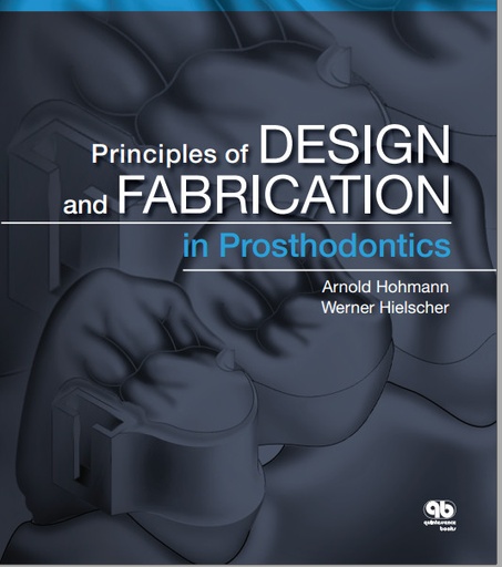 [978-0-86715-612-6] PRINCIPLES OF DESIGN AND FABRICATION IN PROSTHODONTICS