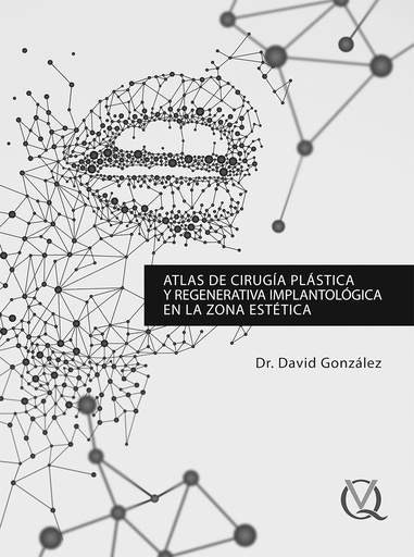 [978-84-89873-70-4] ATLAS DE CIRUGÍA PLÁSTICA Y REGENERATIVA IMPLANTOLÓGICA EN LA ZONA ESTÉTICA