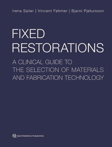 [978-1-78698-027-4] FIXED RESTORATIONS A CLINICAL GUIDE TO THE SELECTION OF MATERIALS AND FABRICATION TECHNOLOGY